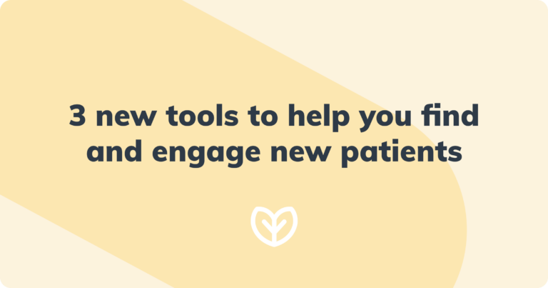 3 new tools to help you find and engage new patients blog post