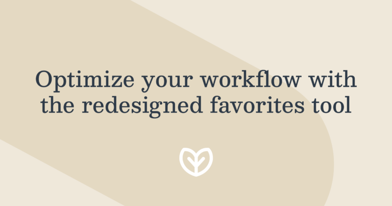 optimize your workflow with the redesigned favorites tool blog post