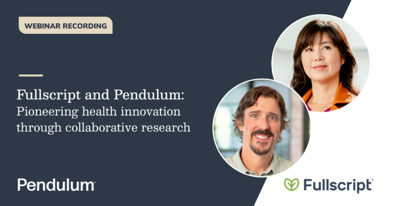 fullscript and pendulum: pioneering health innovation through collaborative research blog post